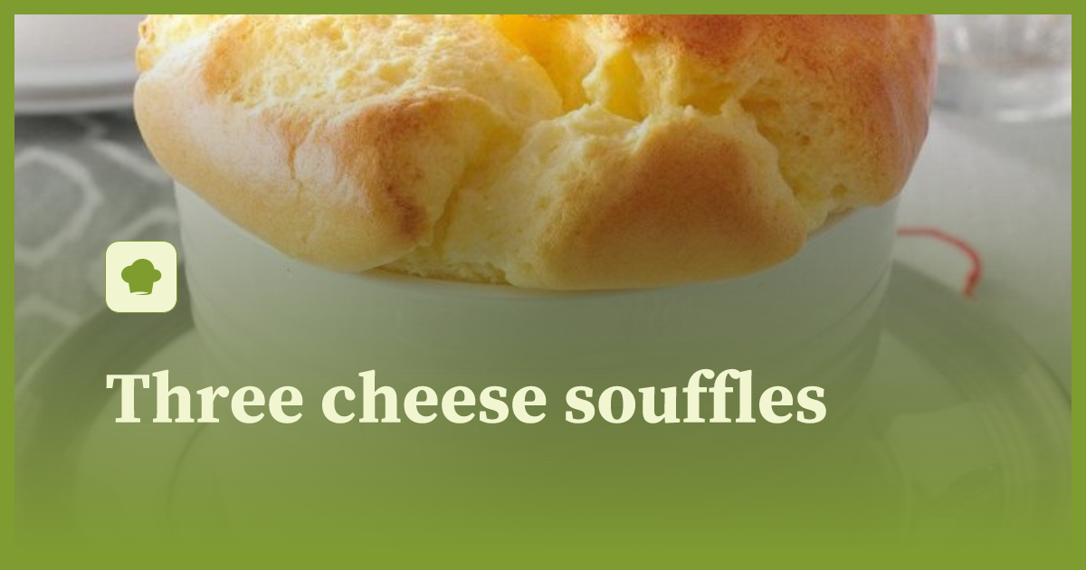 Three cheese souffles recipe littlecook