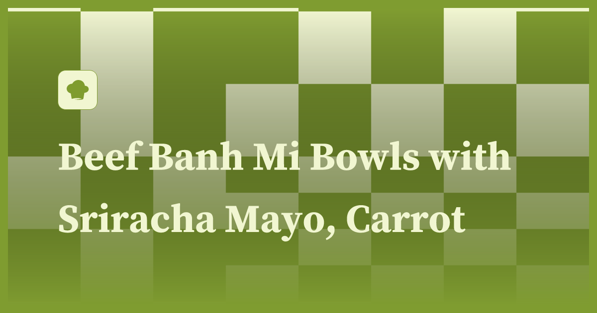 Beef Banh Mi Bowls with Sriracha Mayo, Carrot & Pickled Cucumber recipe | littlecook